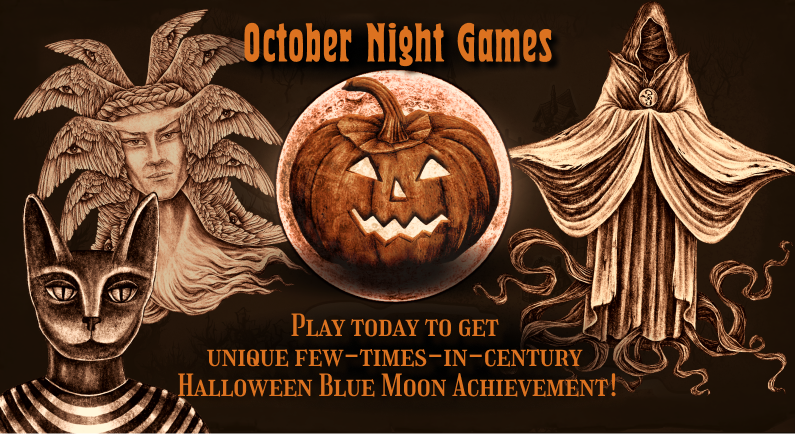 October Night Games — Play today to get unique few-times-in-century Halloween Blue Moon Achievement!